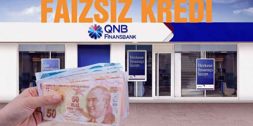 QNB Finansbank 5030'a SMS Atan Müşterine Faizsiz 17.500 TL Kredi Veriyor!